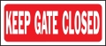6x14 "Keep Gate Closed"